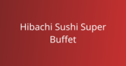 Hibachi Sushi Super Buffet